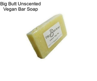 Big Butt Unscented Vegan Bar Soap