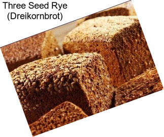 Three Seed Rye (Dreikornbrot)