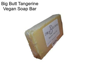 Big Butt Tangerine Vegan Soap Bar