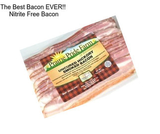 The Best Bacon EVER!!  Nitrite Free Bacon