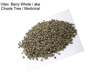 Vitex  Berry Whole / aka Chaste Tree / Medicinal