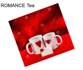 ROMANCE Tea