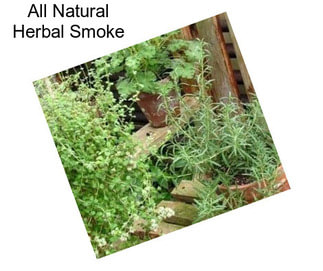 All Natural Herbal Smoke