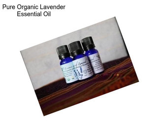 Pure Organic Lavender Essential Oil