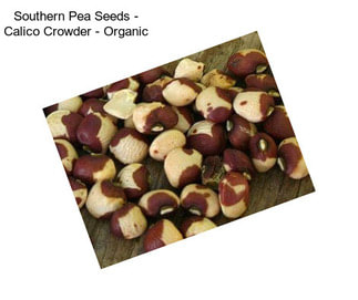 Southern Pea Seeds - Calico Crowder - Organic
