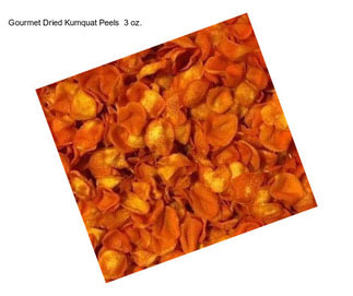 Gourmet Dried Kumquat Peels  3 oz.