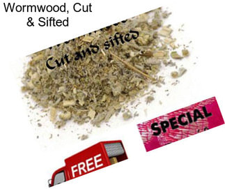 Wormwood, Cut & Sifted