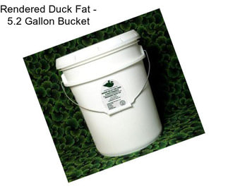 Rendered Duck Fat - 5.2 Gallon Bucket