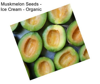 Muskmelon Seeds - Ice Cream - Organic