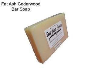 Fat Ash Cedarwood Bar Soap