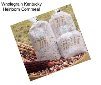 Wholegrain Kentucky Heirloom Cornmeal