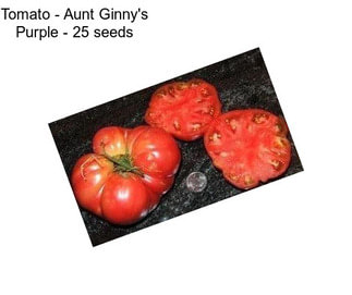 Tomato - Aunt Ginny\'s Purple - 25 seeds