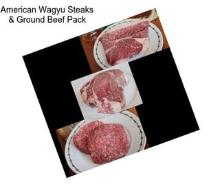 American Wagyu Steaks & Ground Beef Pack