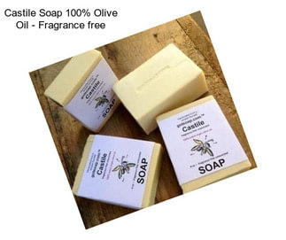 Castile Soap 100% Olive Oil - Fragrance free