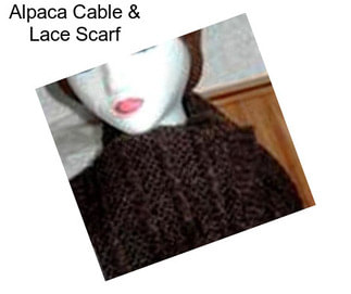 Alpaca Cable & Lace Scarf