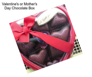 Valentine\'s or Mother\'s Day Chocolate Box