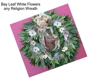 Bay Leaf White Flowers any Religion Wreath