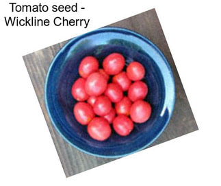 Tomato seed - Wickline Cherry