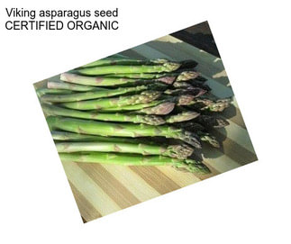 Viking asparagus seed CERTIFIED ORGANIC