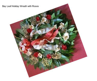 Bay Leaf Holiday Wreath with Roses