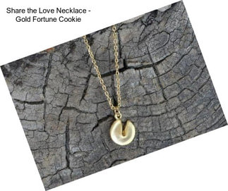 Share the Love Necklace - Gold Fortune Cookie
