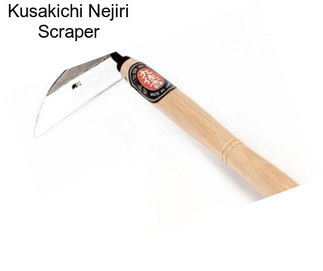 Kusakichi Nejiri Scraper