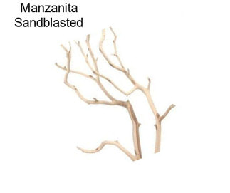 Manzanita Sandblasted