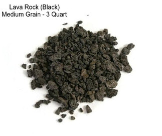 Lava Rock (Black) Medium Grain - 3 Quart