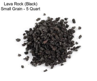 Lava Rock (Black) Small Grain - 5 Quart
