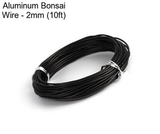 Aluminum Bonsai Wire - 2mm (10ft)