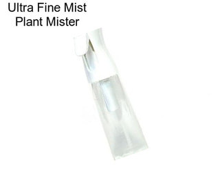 Ultra Fine Mist Plant Mister