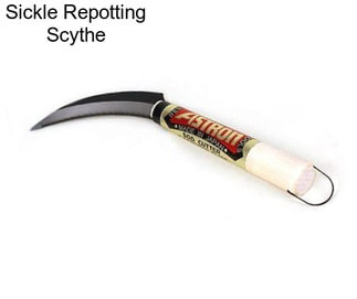 Sickle Repotting Scythe