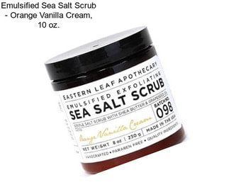 Emulsified Sea Salt Scrub - Orange Vanilla Cream, 10 oz.