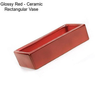 Glossy Red - Ceramic Rectangular Vase