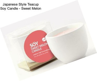 Japanese Style Teacup Soy Candle - Sweet Melon