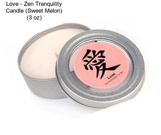 Love - Zen Tranquility Candle (Sweet Melon) (3 oz)