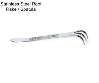 Stainless Steel Root Rake / Spatula