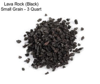 Lava Rock (Black) Small Grain - 3 Quart