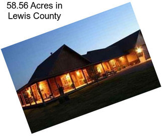 58.56 Acres in Lewis County