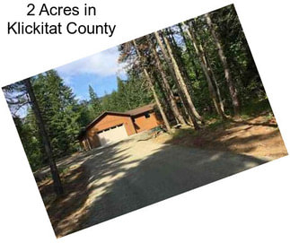 2 Acres in Klickitat County