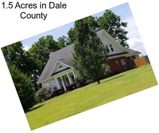 1.5 Acres in Dale County