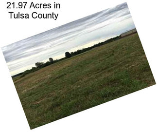 21.97 Acres in Tulsa County