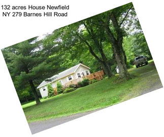 132 acres House Newfield NY 279 Barnes Hill Road