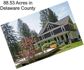 88.53 Acres in Delaware County