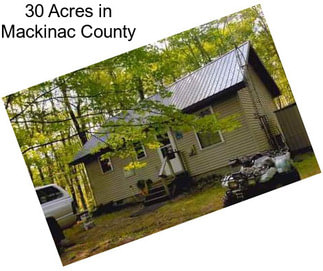 30 Acres in Mackinac County