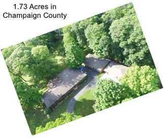 1.73 Acres in Champaign County