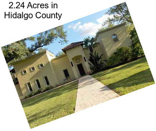 2.24 Acres in Hidalgo County