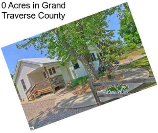 0 Acres in Grand Traverse County