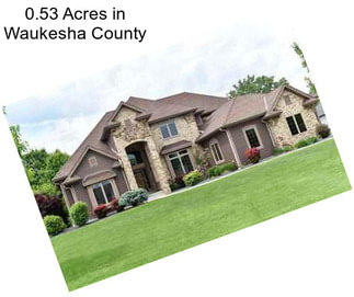 0.53 Acres in Waukesha County