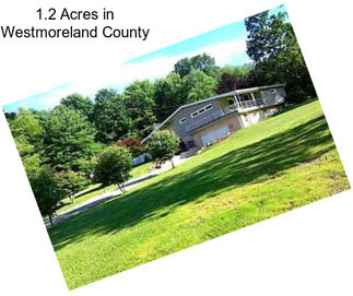 1.2 Acres in Westmoreland County